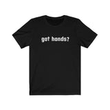 got hands? Tee